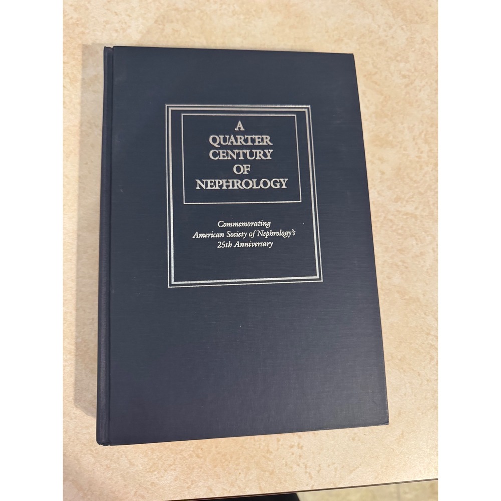 A Quarter Century of Nephrology 1992 ASN 25th Anniversary HC  Medical